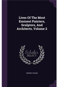 Lives of the Most Eminent Painters, Sculptors, and Architects, Volume 2