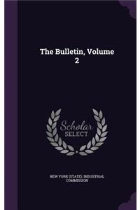 The Bulletin, Volume 2