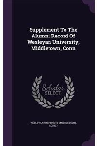 Supplement to the Alumni Record of Wesleyan University, Middletown, Conn