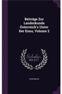 Beiträge Zur Landeskunde Österreich's Unter Der Enns, Volume 2