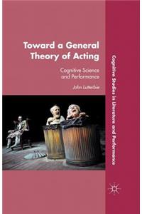 Toward a General Theory of Acting