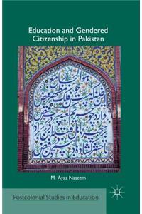 Education and Gendered Citizenship in Pakistan