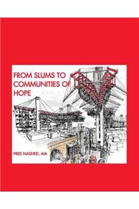 From Slums to Communities of Hope
