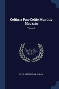 CELTIA; A PAN-CELTIC MONTHLY MAGAZIN; VO