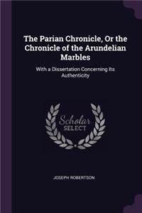 The Parian Chronicle, Or the Chronicle of the Arundelian Marbles