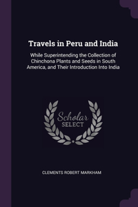 Travels in Peru and India