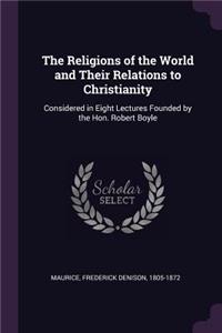 The Religions of the World and Their Relations to Christianity