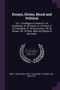 Essays, Divine, Moral and Political
