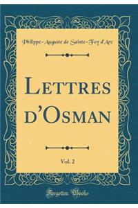 Lettres d'Osman, Vol. 2 (Classic Reprint)