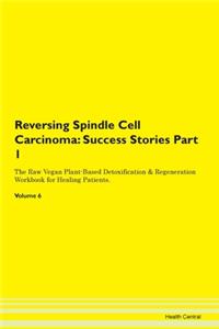 Reversing Spindle Cell Carcinoma: Succes