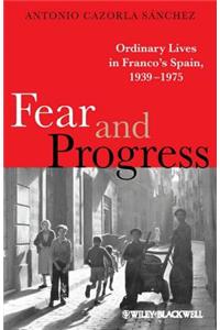 Fear and Progress: Ordinary Lives in Franco's Spain, 1939-1975