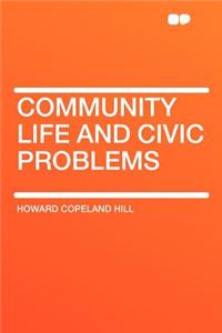 Community Life and Civic Problems
