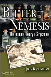 Bitter Nemesis: The Intimate History of Strychnine