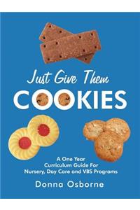 Just Give Them Cookies