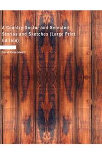 A Country Doctor and Selected Stories and Sketches