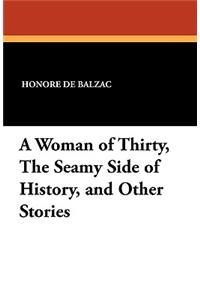 Woman of Thirty, the Seamy Side of History, and Other Stories