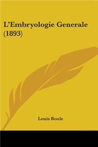 L'Embryologie Generale (1893)