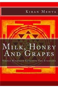 Milk, Honey And Grapes