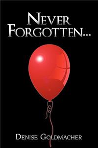 Never Forgotten...