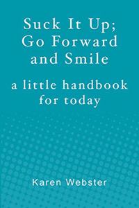 Suck It Up; Go Forward and Smile