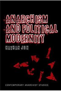 Anarchism and Political Modernity