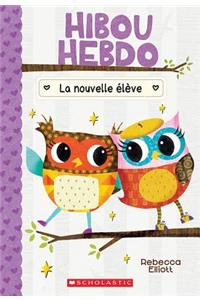 Hibou Hebdo: N° 4 - La Nouvelle Élève