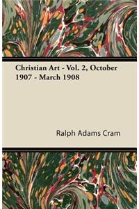 Christian Art - Vol. 2, October 1907 - March 1908