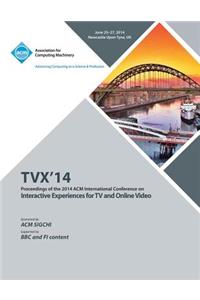 TVX 14 ACM International Conference on Interactive Experiences for Television and Online Video