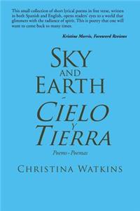 Sky and Earth Cielo Y Tierra: Poems Poemas