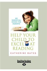 Help Your Child to Excel at Reading (Large Print 16pt)