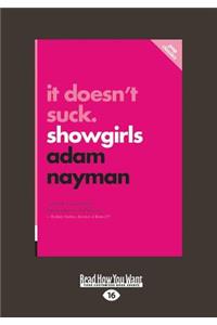 It Doesn't Suck: Showgirls (Large Print 16pt)