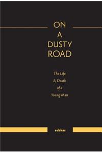On a Dusty Road: The Life & Death of a Young Man