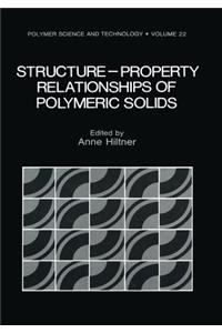 Structure-Property Relationships of Polymeric Solids