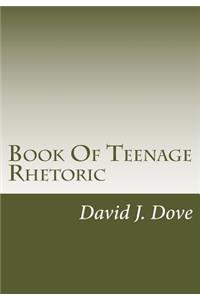 Book Of Teenage Rhetoric