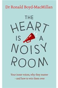 The Heart is a Noisy Room