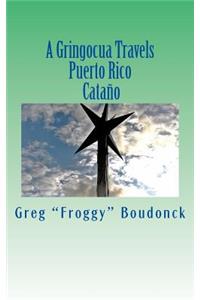 A Gringocua Travels Puerto Rico CataÃ±o