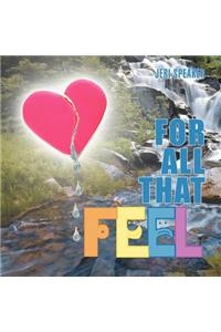 For All That Feel
