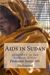 AIDS in Sudan: Aids/HIV in Sub Saharan Africa