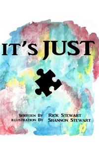 It's Just