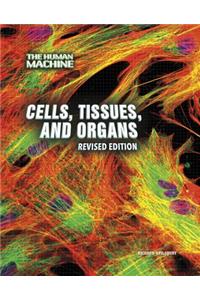 Cells, Tissues, and Organs