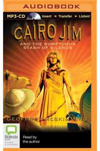 Cairo Jim and the Sumptuous Stash of Silenus