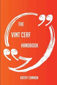The Vint Cerf Handbook - Everything You Need to Know about Vint Cerf