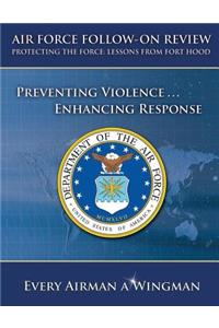 Air Force Follow-On Review Protecting the Force Lessons from Fort Hood