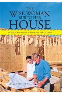 Wise Woman Builds Her House