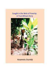 Caught in the Web of Poverty: A True African Story