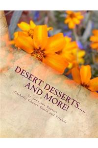 Desert Desserts.....and More!
