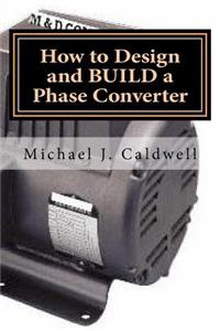 How to Design and build a Phase Converter