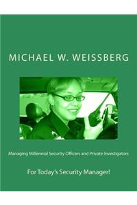 Managing Millennial Security Officers and Private Investigators