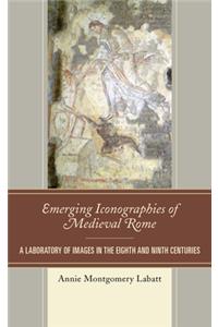 Emerging Iconographies of Medieval Rome