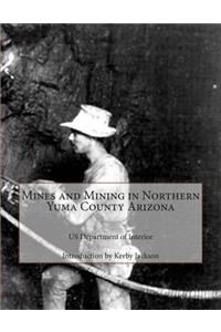 Mines and Mining in Northern Yuma County Arizona